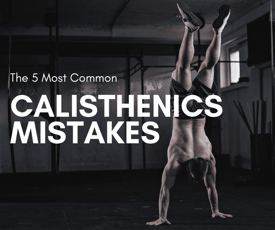 Common Calisthenics Mistakes and How to Fix Them
